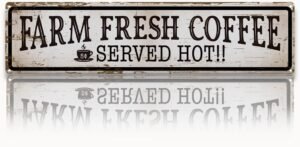 Farmhouse Coffee Sign, Farm Fresh Coffee Served Hot Sign, Rusty Metal Tin Signs 15.8×4 inches, Vintage Wall Decoration, Cafe Decor, Home Kitchen Bar Decor, Decorative Metal Signs