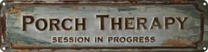 Porch Therapy Metal Sign 4x16in Rustic Boho Plaque for Cabin Porch Yard House Wall Decor Funny Outdoor Art
