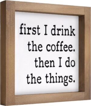 6 Inch Coffee Bar Signs Decor, Wooden First I Drink Coffee Then I Do Things Sign, Funny Office Decorations for Home Table Shelf Station Kitchen Counter Rustic Farmhouse