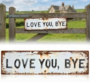 Love You Bye Sign Above Door,Love You, Bye – Vintage Metal Wall Sign, Hallway Entryway Door Signs Decor, 16X 4 Inch Aluminum Rustic Wall Art, Farmhouse Style Hanging Plaque for Outdoor Decoration (40*10)